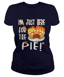 Im Just Here For The Pie classic ladies