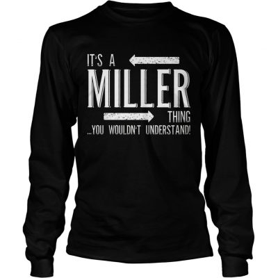 Its a MILLER Thing Funny Family Surname Longsleeve Tee