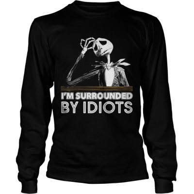 Jack Skellington I’m Surrounded By Idiots Longsleeve Tee