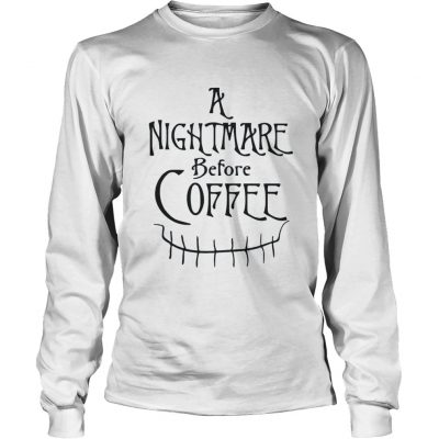 Jack Skellington a nightmare before coffee Longsleeve Tee