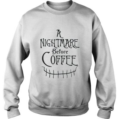 Jack Skellington a nightmare before coffee Sweatshirt