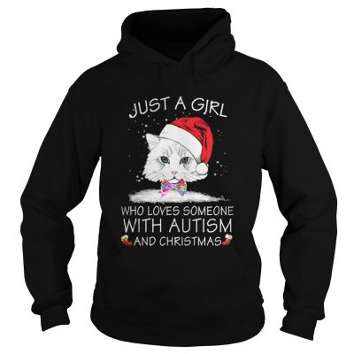 Just a girl who loves someone with autism and christmas Hoodie