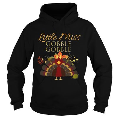 LITTLE MISS GOBBLE GOBBLE Thanksgiving Shirt For Hoodie