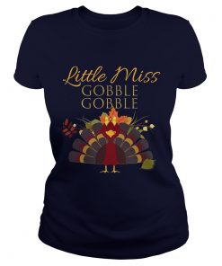 LITTLE MISS GOBBLE GOBBLE Thanksgiving Shirt For Ladies Tee