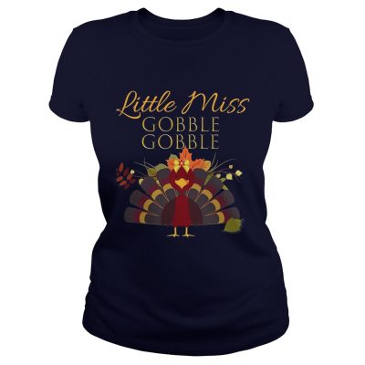 LITTLE MISS GOBBLE GOBBLE Thanksgiving Shirt For Ladies Tee