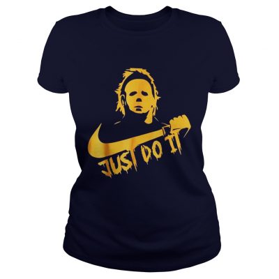 Michael Myers Just Do It Funny Halloween Ladies Tee