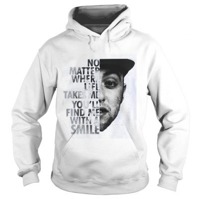 No Matter Where Life Takes Me You’ll’ Find Me With A Smile hoodie