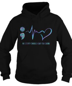 No story should end too soon hoodie