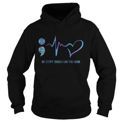 No story should end too soon hoodie