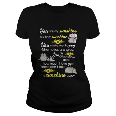 Pusheen you are my sunshine my only sunshine classic ladies tee