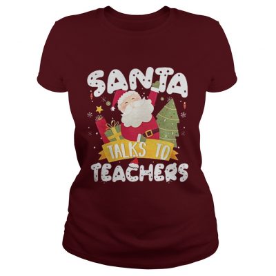 Santa talks to teachers merry Christmas Ladies Tee