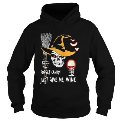 Skull Forget candy just give me wine Halloween Hoodie