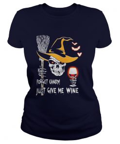 Skull Forget candy just give me wine Halloween Ladies Tee