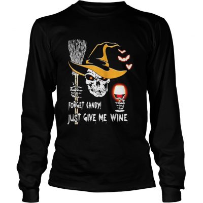 Skull Forget candy just give me wine Halloween Longsleeve Tee