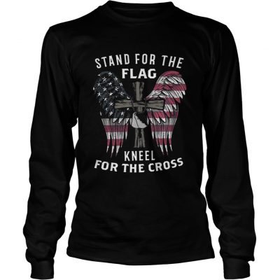 Stand for the flag kneel for the cross Longsleeve Tee