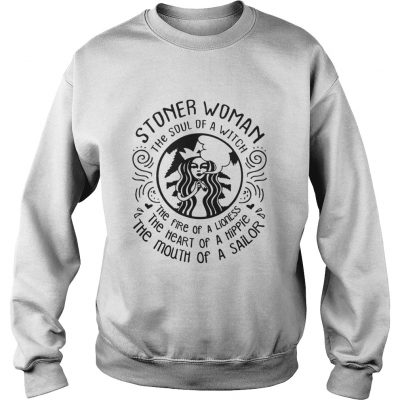 Stoner woman the soul of a witch the fire of a lioness sweatshirt