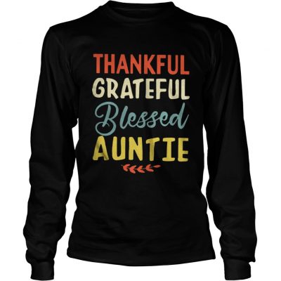 Thankful Grateful Blessed Auntie Longsleeve Tee