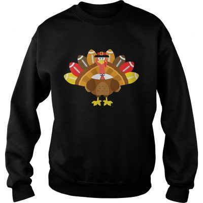 Thanksgiving TshirtTurkey Pilgrim and Football Sweatshirt