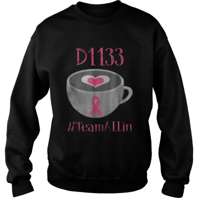 The D1133 Breast Cancer Earth team Allin sweatshirt