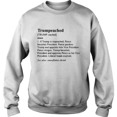 The Definition Trumpeached sweatshirt