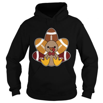 Turkey and Football TShirt for Thanksgiving hoodie