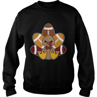 Turkey and Football TShirt for Thanksgiving sweatshirt