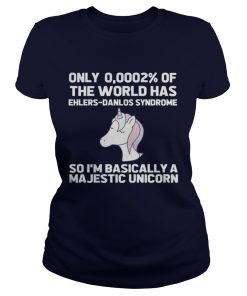 Unicorn only 0 0002 of the world has ehlers danlos syndrome Ladies Tee