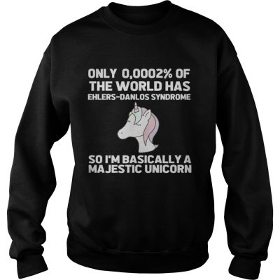 Unicorn only 0 0002 of the world has ehlers danlos syndrome Sweatshirt