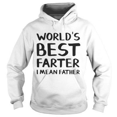 Worlds best farter I mean father Hoodie