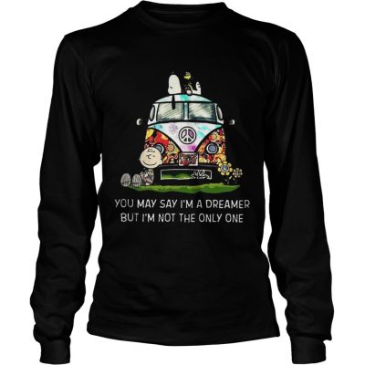 You May Say I’m A Dreamer But I’m Not The Only One Longsleeve Tee