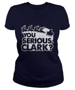 You Serious Clark Christmas Ladies Tee