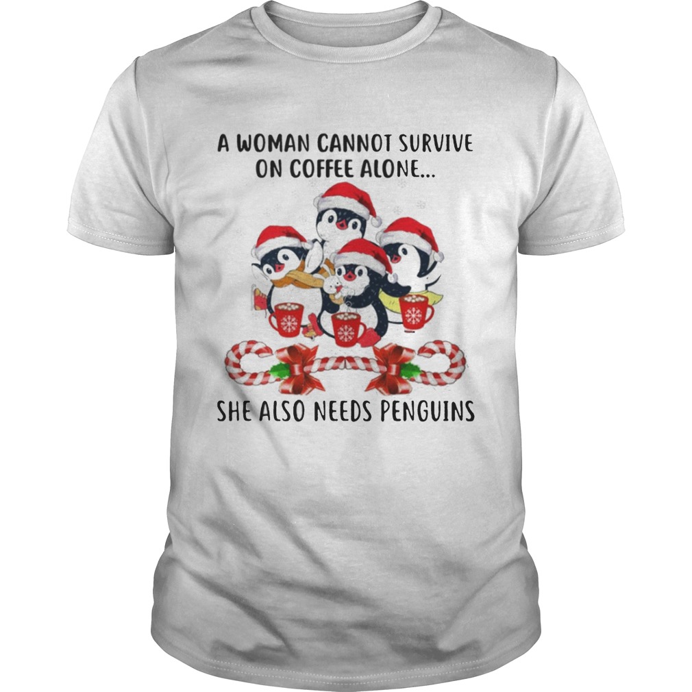 A Woman Cannot Survive On Coffee Alone Penguins Candy Christmas shirt