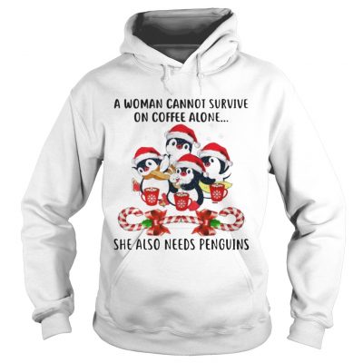 A Woman Cannot Survive On Coffee Alone Penguins Candy Christmas Hoodie