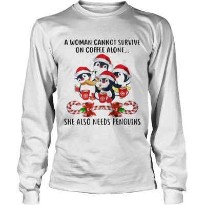 A Woman Cannot Survive On Coffee Alone Penguins Candy Christmas Longsleeve Tee