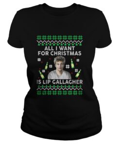 All I Want For Christmas Is Lip Gallagher Ladies Tee