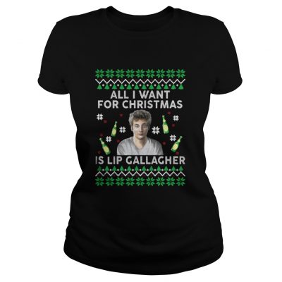 All I Want For Christmas Is Lip Gallagher Ladies Tee