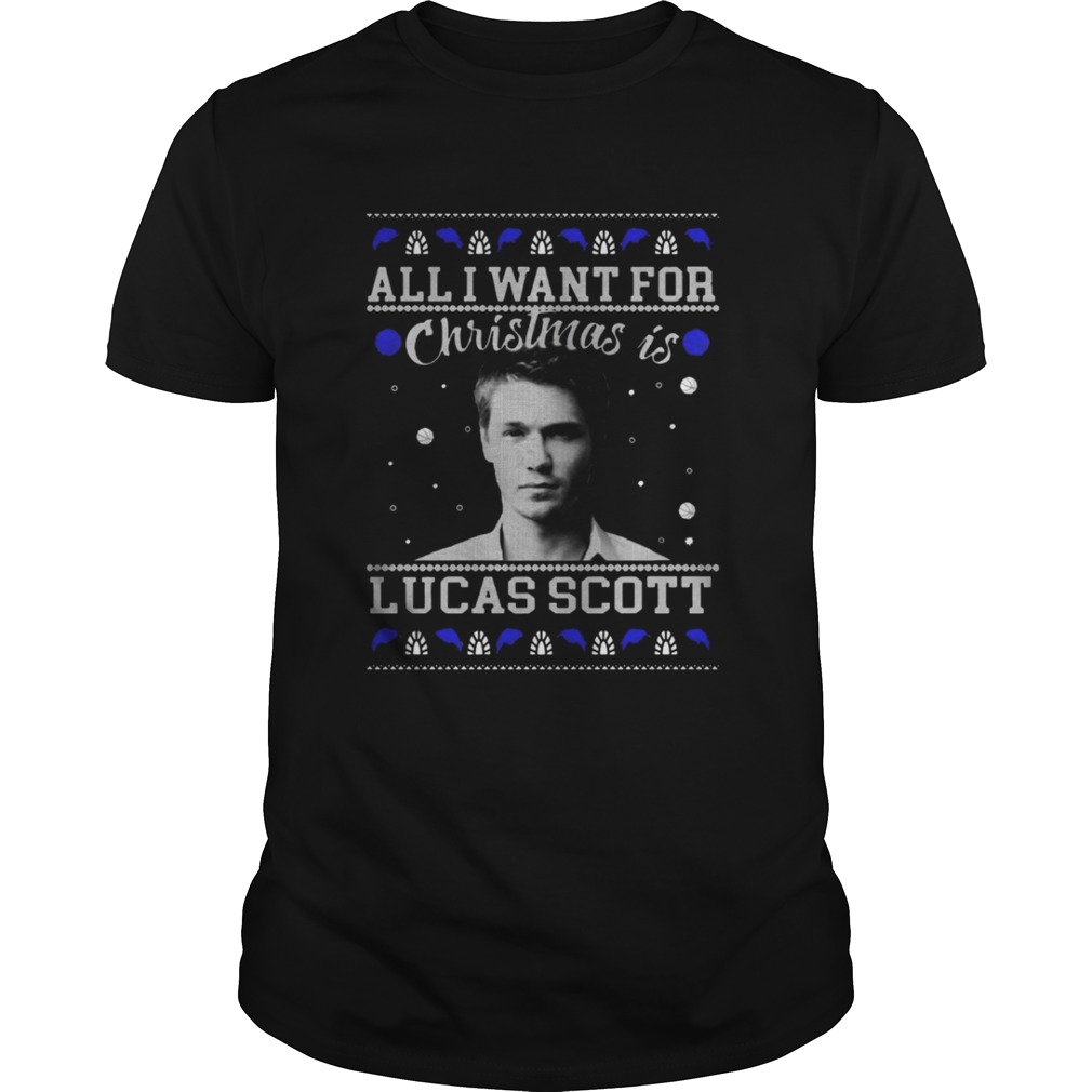 All I Want For Christmas Is Lucas Scott Shirt