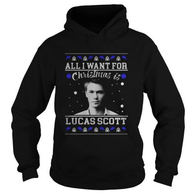 All I Want For Christmas Is Lucas Scott Shirt Hoodie