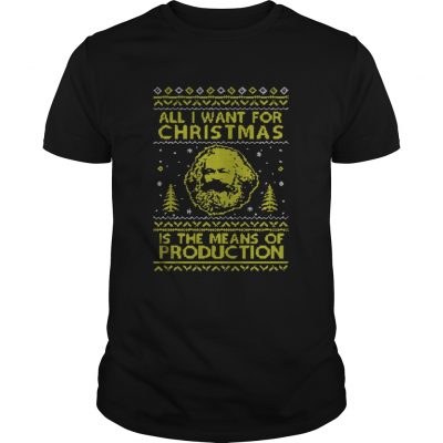 All I Want For Christmas Is The Means Of Production TShirt Guys