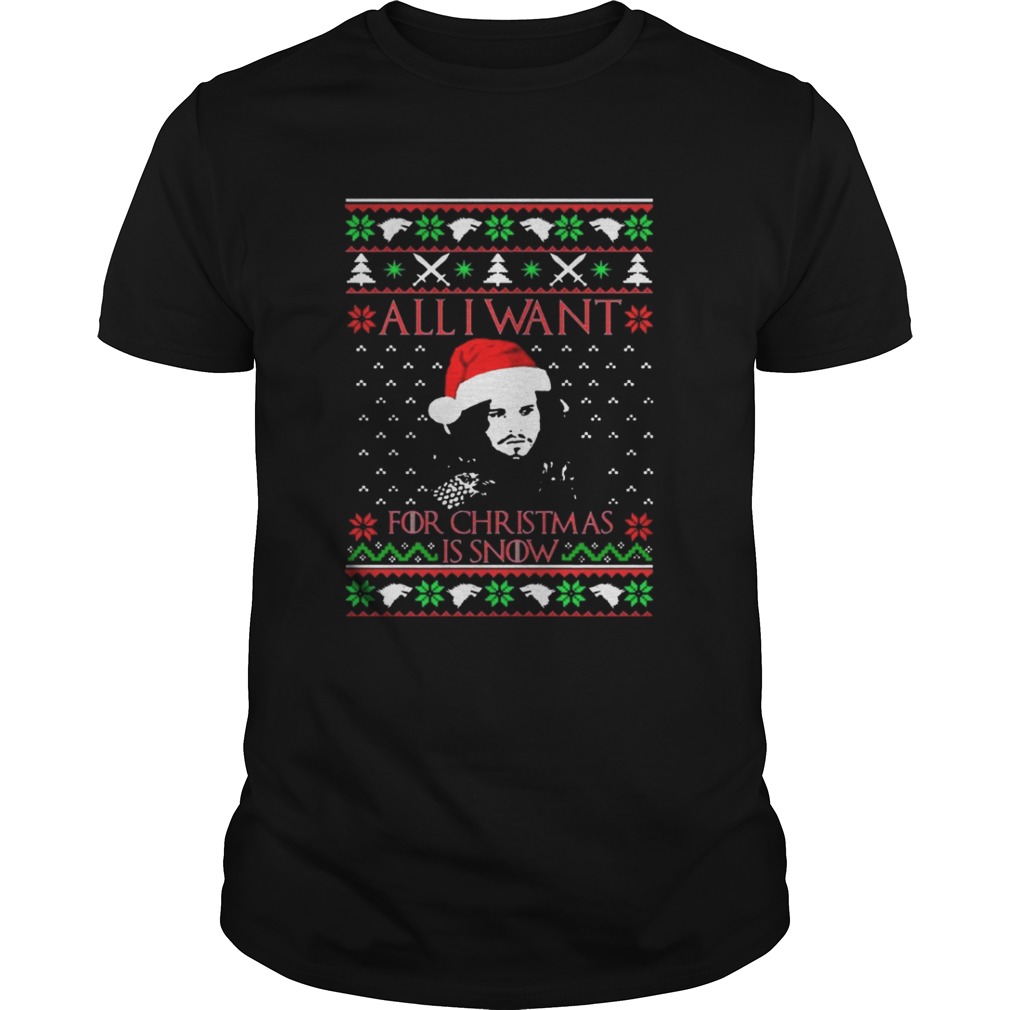 All I want for Christmas is Snow shirt