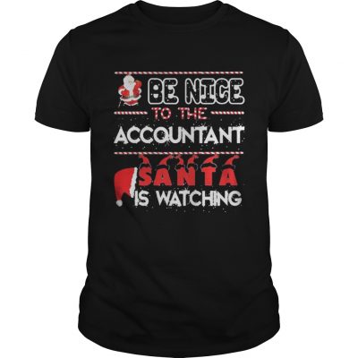 Be nice to the Accountant Santa is watching Christmas Guys