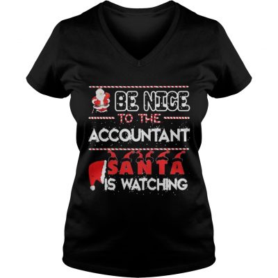 Be nice to the Accountant Santa is watching Christmas VNeck