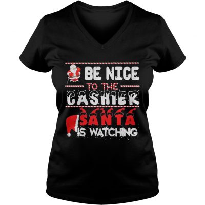 Be nice to the Cashier Santa is watching Christmas VNeck