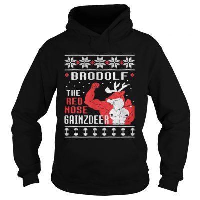 Brodolf the rednose gainzdeer ugly Christmas Hoodie