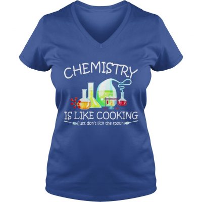 Chemistry Is Like Cooking VNeck