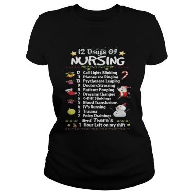 Christmas 12 days of Nursing 12 call lights blinking 11 phones are ringing Ladies Tee