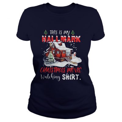 Christmas house this is my Hallmark Christmas movie watching Ladies Tee