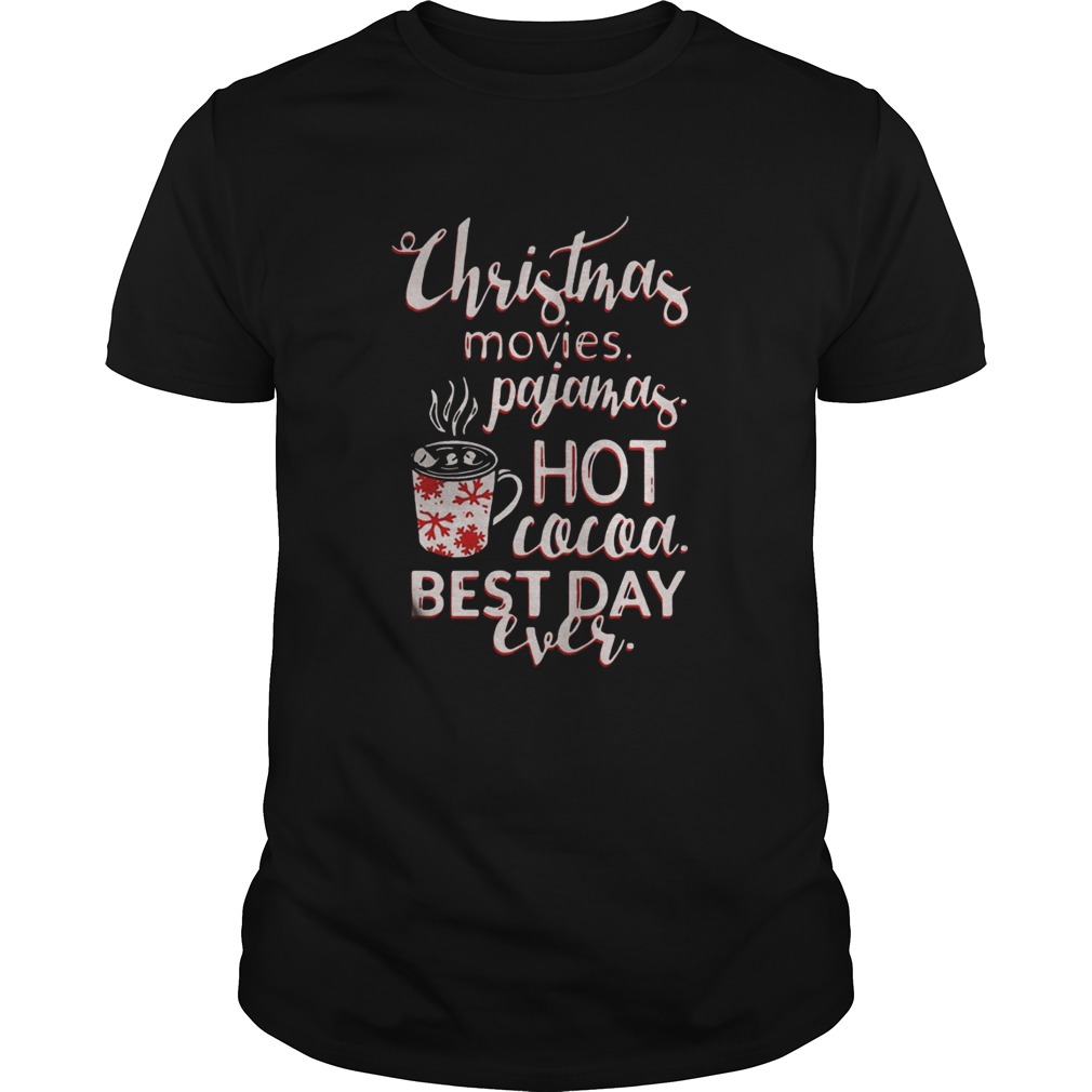 Christmas movies pajamas hot cocoa best day ever shirt