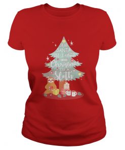 Christmas tree dear Santa all I want for Christmas is Sloth Ladies Tee