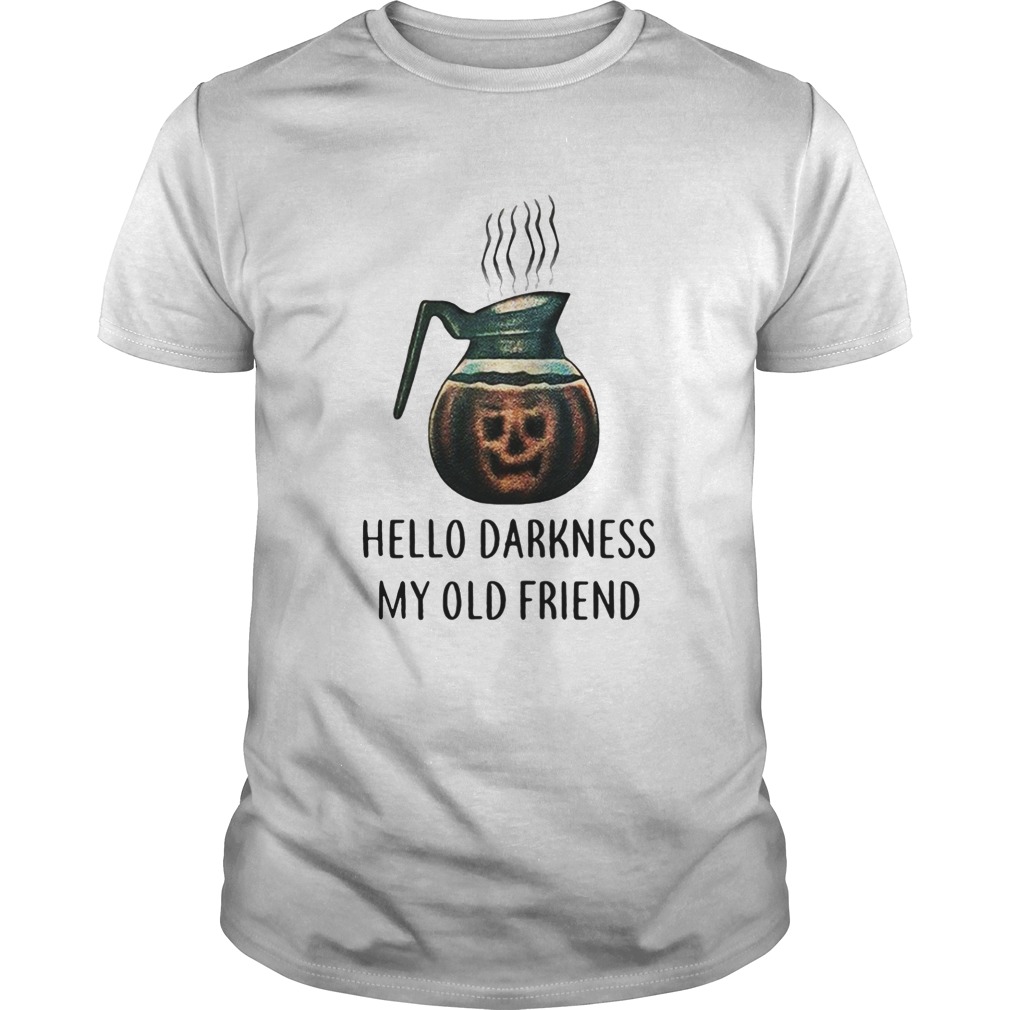 Coffee hello darkness my old friend halloween shirt